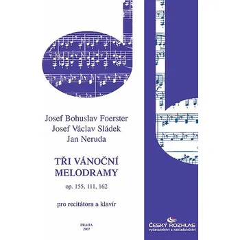 Josef Bohuslav Foerster: Tři vánoční melodramy