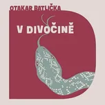V divočině - Otakar Batlička (čte David…