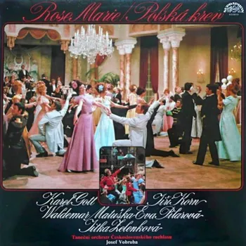 Česká hudba Karel Gott, Jiří Korn, Waldemar Matuška, Eva Pilarová, Jitka Zelenková – Rose Marie / Polská Krev1983 EX, VYPRANÁ Vinyl (LP)