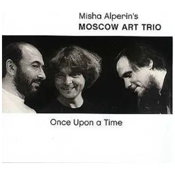 Zahraniční hudba CD Moscow Art Trio: Once Upon A Time 2001