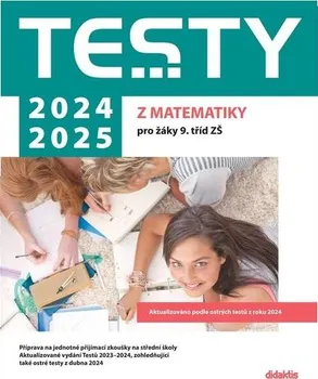 Matematika Testy 2024-2025 z matematiky pro žáky 9. tříd ZŠ - Didaktis (2024, brožovaná)