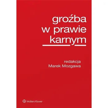 Groźba w prawie karnym - Marek Mozgawa