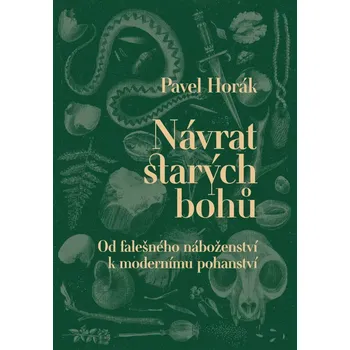 Návrat starých bohů - Pavel Horák (2024, pevná)