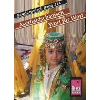 Kauderwelsch Sprachführer Aserbaidschanisch Wort für Wort - Mammadova, Raena