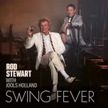 Swing Fever - Rod Stewart, Jools Holland