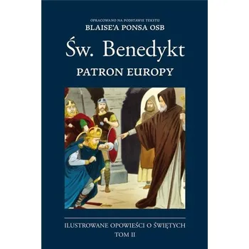 Ilustrowane opowieści o św. T.2 Św. Benedykt - Blaise Pons OSB