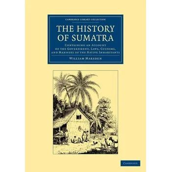 Populárně naučná literatura pro dospělé The History of Sumatra - Marsden, William; Sher, Julian