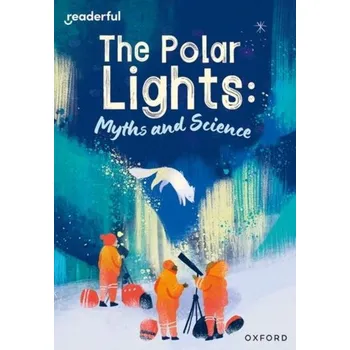 Anglický jazyk Readerful Rise: Oxford Reading Level 10: The Polar Lights: Myths and Science - Hatfield, Ruth