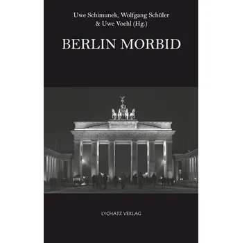 Berlin morbid - Schimunek, Uwe
