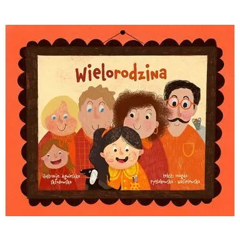 Wielorodzina - Magda Pytlakowska-Wasielewska,Agnieszka Skłodowska