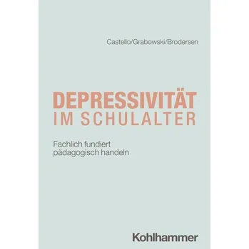 Depressivität im Schulalter - Castello, Armin