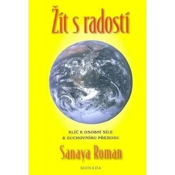 Kniha Žít s radostí - Klíče k osobní síle a duchovní transformaci