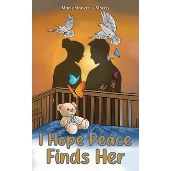 Kniha I Hope Peace Finds Her - Finnerty-Morris, Mary