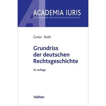 Grundriss der deutschen Rechtsgeschichte - Gmür, Rudolf