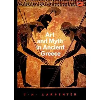 Umění Art and Myth in Ancient Greece – Thomas H Carpenter (EN)