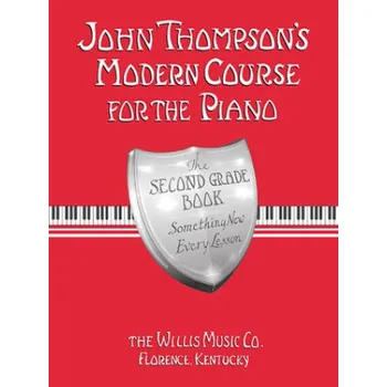 John Thompson's Modern Course for the Piano - Second Grade (Book Only): Second Grade – John Thompson,John Thompson (EN)