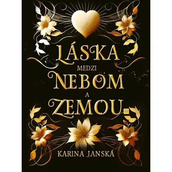 Láska medzi nebom a zemou - Karina Janská
