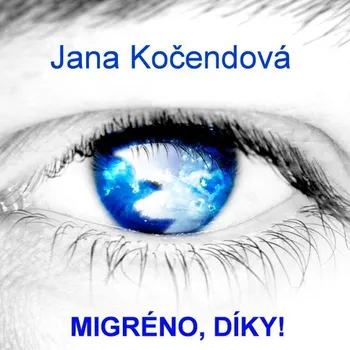 Kniha Migréno, díky!