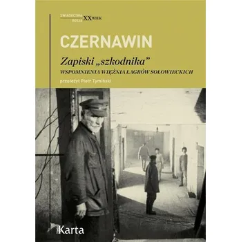 Literární biografie Zapiski "szkodnika". Wspomnienia więźnia łagrów... - Władimir Czernawin