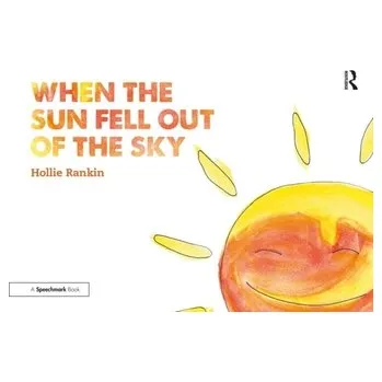 When the Sun Fell Out of the Sky - Rankin, Hollie