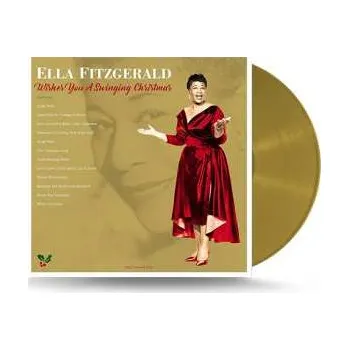 Zahraniční hudba LP Ella Fitzgerald: Wishes You A Swinging Christmas CLR 2021 High Quality 180g Gold Coloured Vinyl