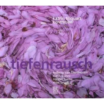 Hudba CD Ludwig van Beethoven: Katrin Triquart,kontrabass - Tiefenrausch 2012