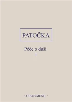 Péče o duši I. - Jan Patočka (2023, pevná)