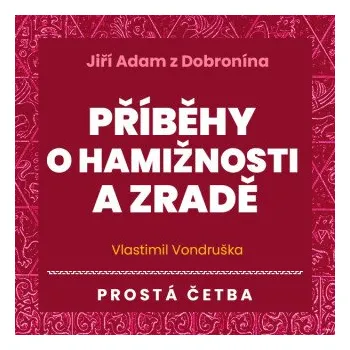 Příběhy o hamižnosti a zradě - Vlastimil Vondruška