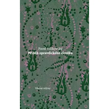 Příběh opravdického člověka - Pavel Vilikovský