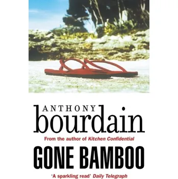Gone Bamboo - Anthony Bourdain