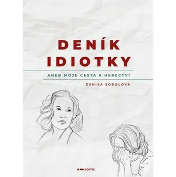 Literární biografie Deník idiotky - Denisa Sobolová
