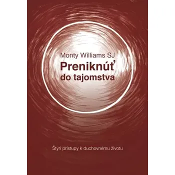 Duchovní literatura Preniknúť do tajomstva (SK) (Štyri prístupy k duchovnému životu)