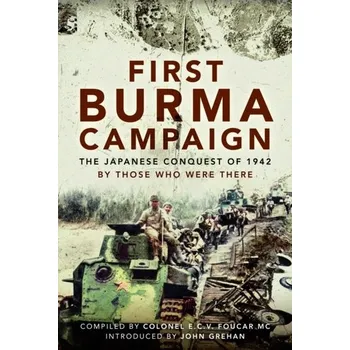 Cestování First Burma Campaign - MC, Colonel E C V Foucar [EN] (2024, Brožovaná, Pen & Sword Books Ltd)