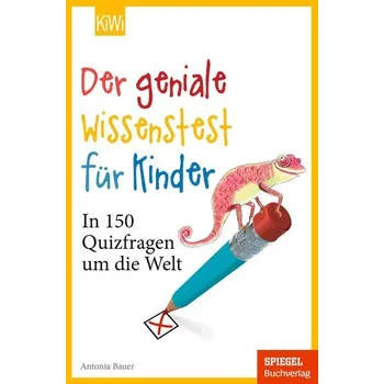 Der geniale Wissenstest für Kinder - Bauer, Antonia