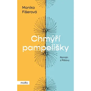 Chmýří pampelišky - Monika Fišerová…