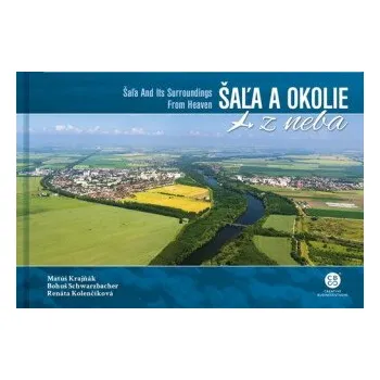Cestování Šaľa a okolie z neba - Matúš Krajňák, Bohuš Schwarzbacher, Renáta Kolenčíková