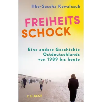 Freiheitsschock - Kowalczuk, Ilko-Sascha