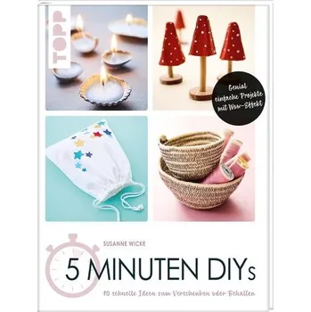 5 Minuten DIYs - Wicke, Susanne