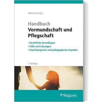 Handbuch Vormundschaft und Pflegschaft - Held, Kerstin