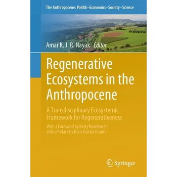 Matematika Regenerative Ecosystems in the Anthropocene - Nayak, Amar KJR