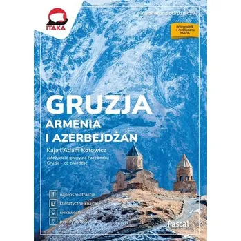 Gruzja, Armenia i Azerbejdżan. Inspirator podróżniczy - Kaja Kotowicz,Adam Kotowicz