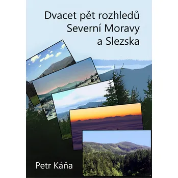 Kniha Dvacet pět rozhledů Severní Moravy a Slezska