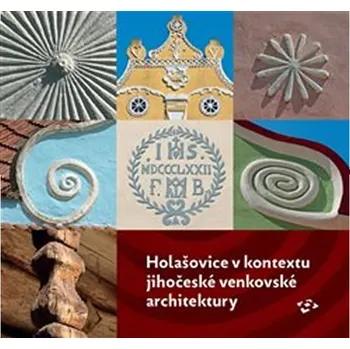 Umění Holašovice v kontextu jihočeské venkovské architektury