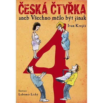 Kniha Česká čtyřka aneb Všechno mělo být jinak
