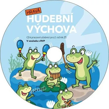 Hudební výchova Hravá hudební výchova 2 – CD k pracovní učebnici pro 2. ročník