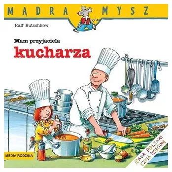 Mam przyjaciela kucharza. Mądra Mysz - Ralf Butschkow