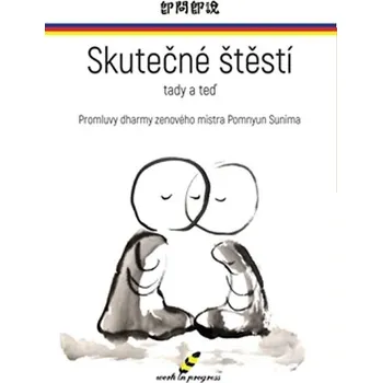 Skutečné štěstí tady a teď