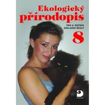 Přírodověda Ekologický přírodopis pro 8. r. ZŠ, učebnice