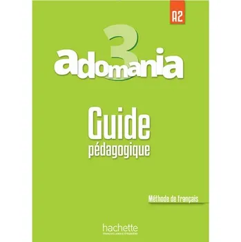 Francouzský jazyk Adomania 3 (A2) Guide pédagogique