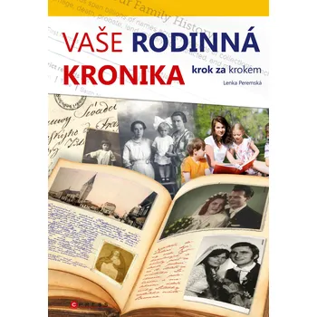 Kniha Vaše rodinná kronika krok za krokem